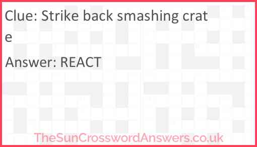 Strike back smashing crate Answer