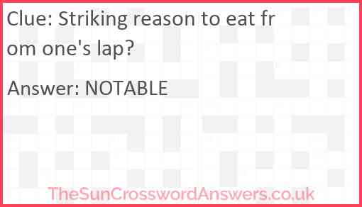 Striking reason to eat from one's lap? Answer