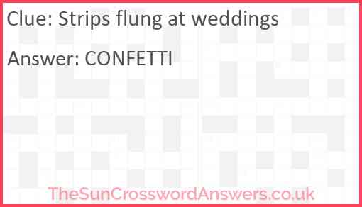 Strips flung at weddings Answer