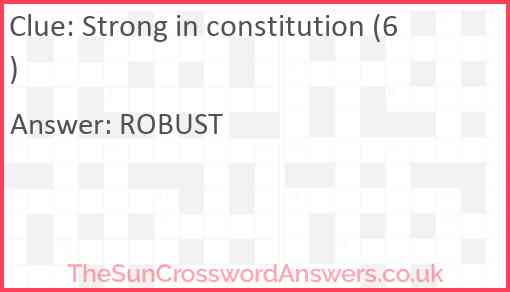 Strong in constitution (6) Answer