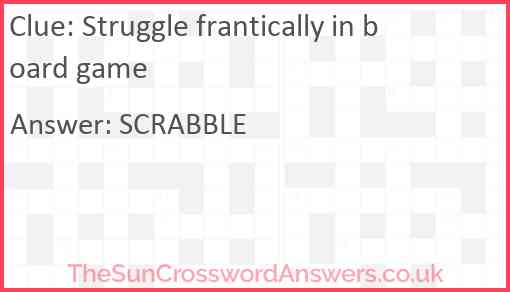 Struggle frantically in board game Answer