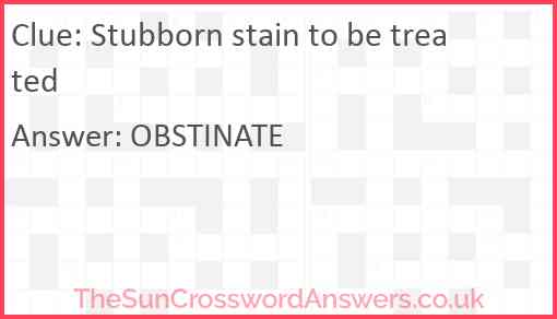 Stubborn stain to be treated Answer