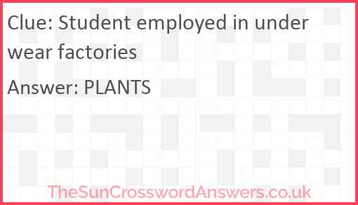 Student employed in underwear factories Answer