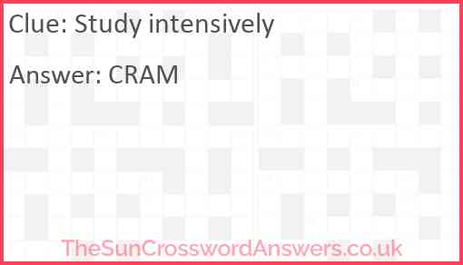 Study intensively Answer