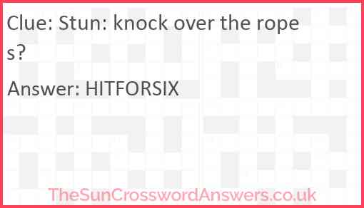 Stun: knock over the ropes? Answer