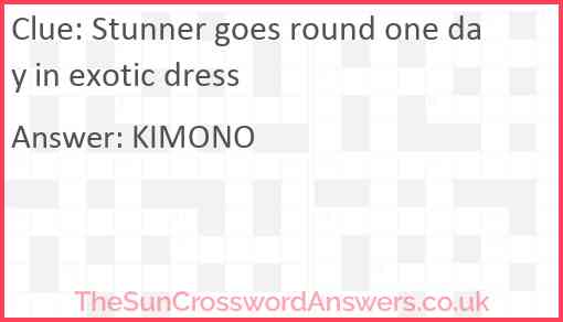 Stunner goes round one day in exotic dress Answer