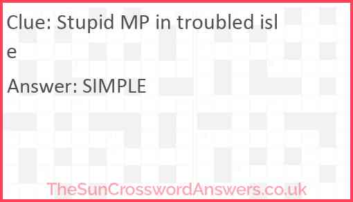Stupid MP in troubled isle Answer