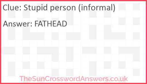 Stupid person (informal) Answer