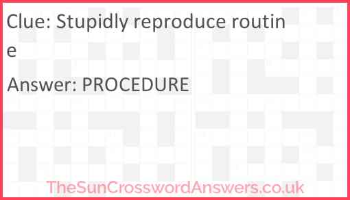 Stupidly reproduce routine Answer
