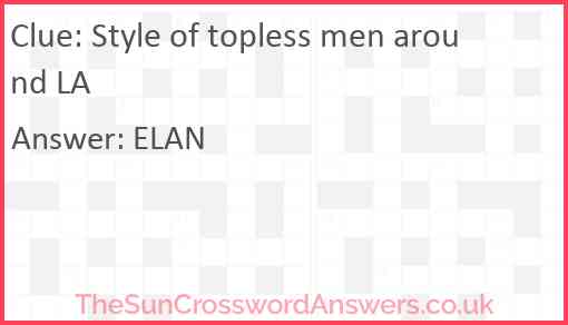 Style of topless men around LA Answer