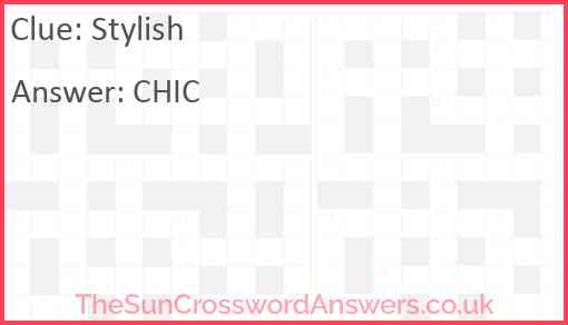Stylish crossword clue TheSunCrosswordAnswers co uk
