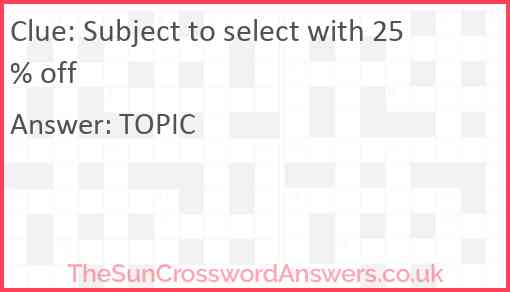 Subject to select with 25% off Answer