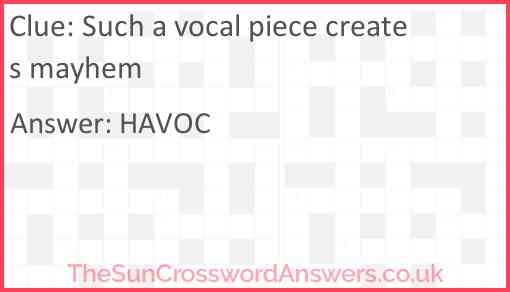 Such a vocal piece creates mayhem Answer