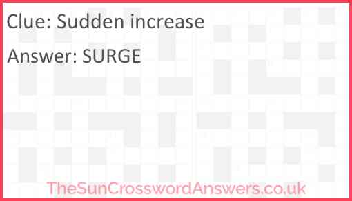 Sudden increase crossword clue TheSunCrosswordAnswers co uk