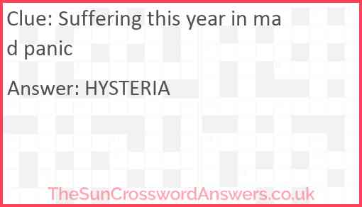 Suffering this year in mad panic Answer