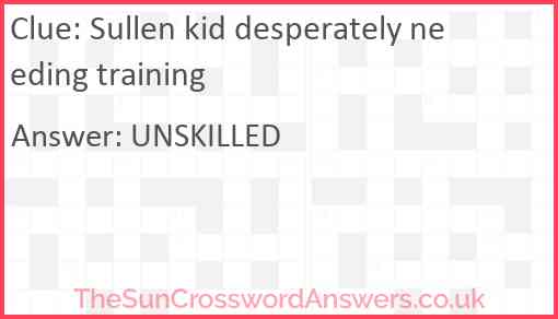 Sullen kid desperately needing training Answer