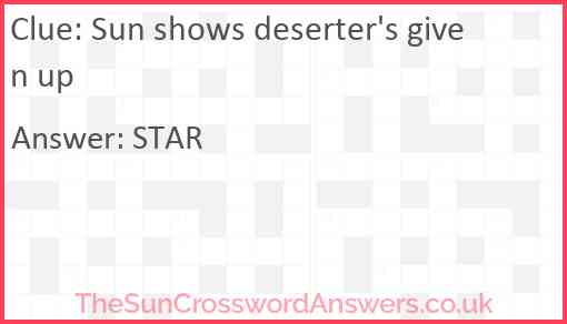 Sun shows deserter's given up Answer