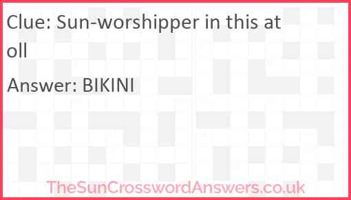 Sun-worshipper in this atoll Answer