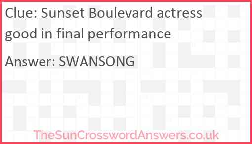 Sunset Boulevard actress good in final performance Answer