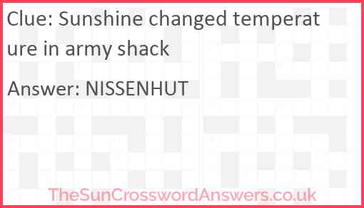Sunshine changed temperature in army shack Answer