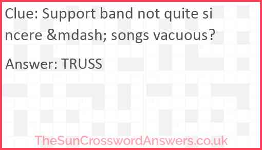 Support band not quite sincere &mdash; songs vacuous? Answer