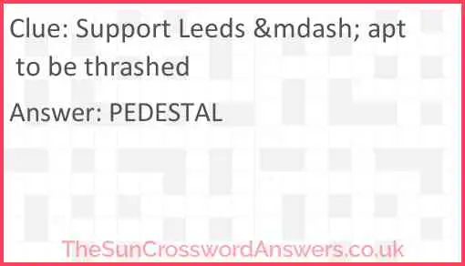 Support Leeds &mdash; apt to be thrashed Answer