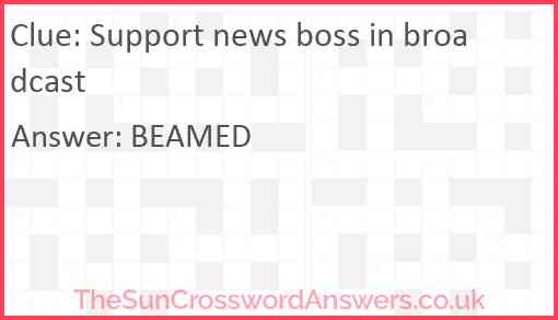 Support news boss in broadcast Answer
