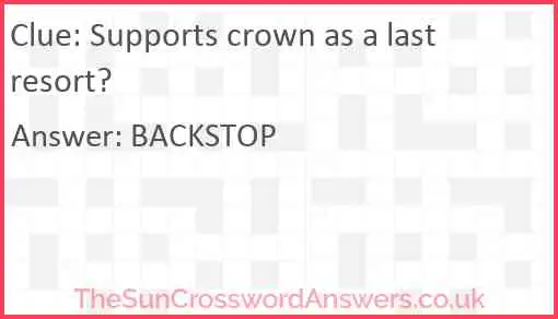 Supports crown as a last resort? Answer