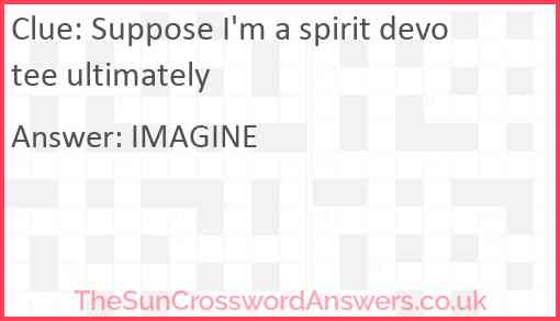 Suppose I'm a spirit devotee ultimately Answer