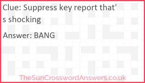 Suppress key report that's shocking Answer