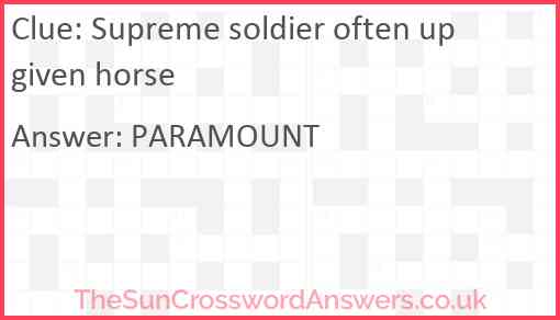 Supreme soldier often up given horse Answer