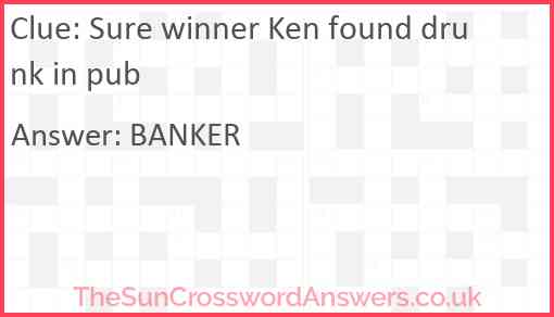Sure winner Ken found drunk in pub Answer