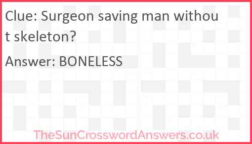 Surgeon saving man without skeleton? Answer