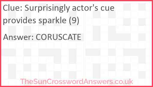 Surprisingly actor's cue provides sparkle (9) Answer