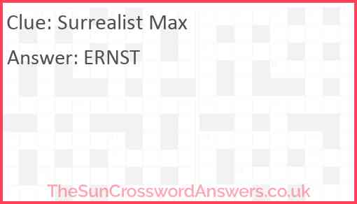 Surrealist Max crossword clue TheSunCrosswordAnswers co uk