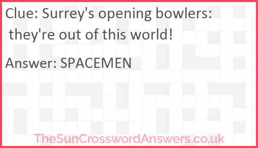 Surrey's opening bowlers: they're out of this world! Answer