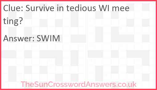 Survive in tedious WI meeting? Answer