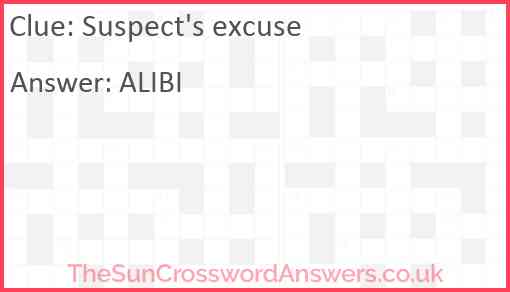 Suspect #39 s excuse crossword clue TheSunCrosswordAnswers co uk
