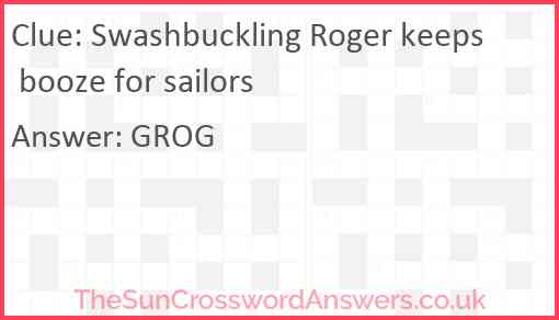 Swashbuckling Roger keeps booze for sailors Answer