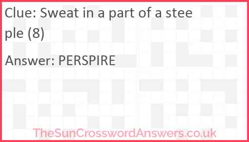 Sweat in a part of a steeple (8) Answer