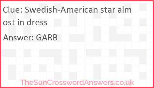Swedish-American star almost in dress Answer