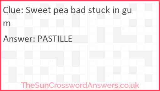 Sweet pea bad stuck in gum Answer