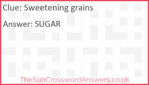 Sweetening grains Answer