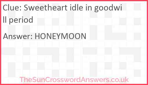 Sweetheart idle in goodwill period Answer