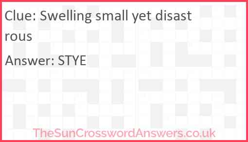 Swelling small yet disastrous Answer