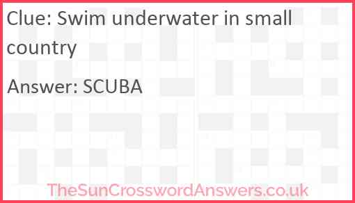 Swim underwater in small country Answer