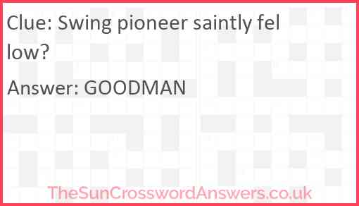 Swing pioneer saintly fellow? Answer