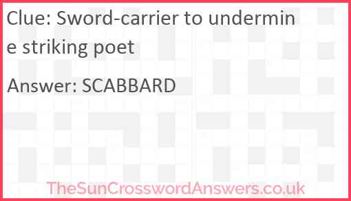 Sword-carrier to undermine striking poet Answer