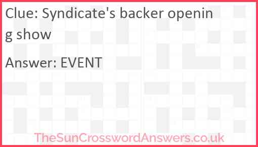 Syndicate's backer opening show Answer