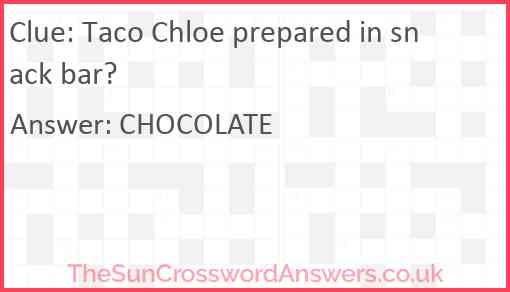 Taco Chloe prepared in snack bar? Answer